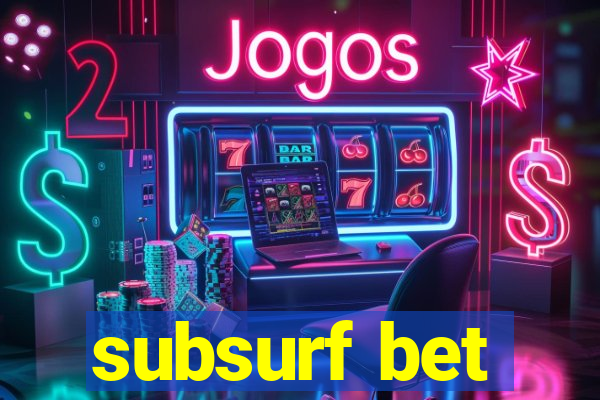 subsurf bet